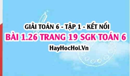 Giải bài 1.26 trang 19 Toán 6 Tập 1 SGK Kết nối tri thức